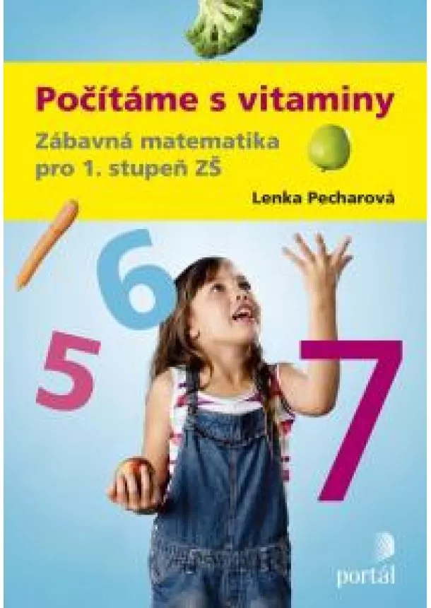 Lenka Pecharová - Počítáme s vitaminy - Zábavná matematika pro 1. stupeň ZŠ