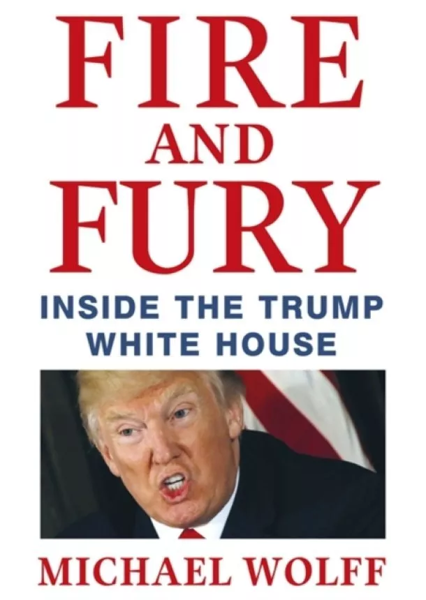 Michael Wolff - Fire and Fury