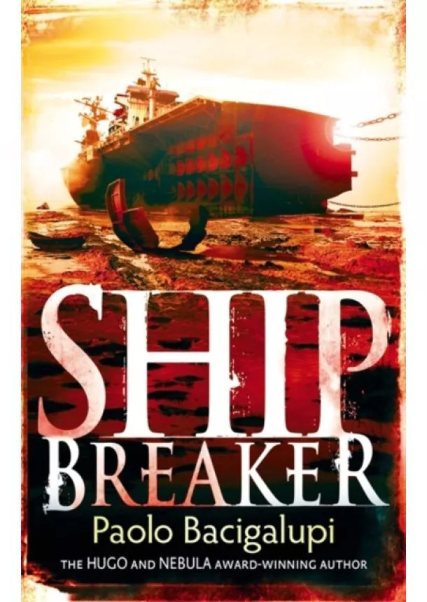 Paolo Bacigalupi - Ship Breaker