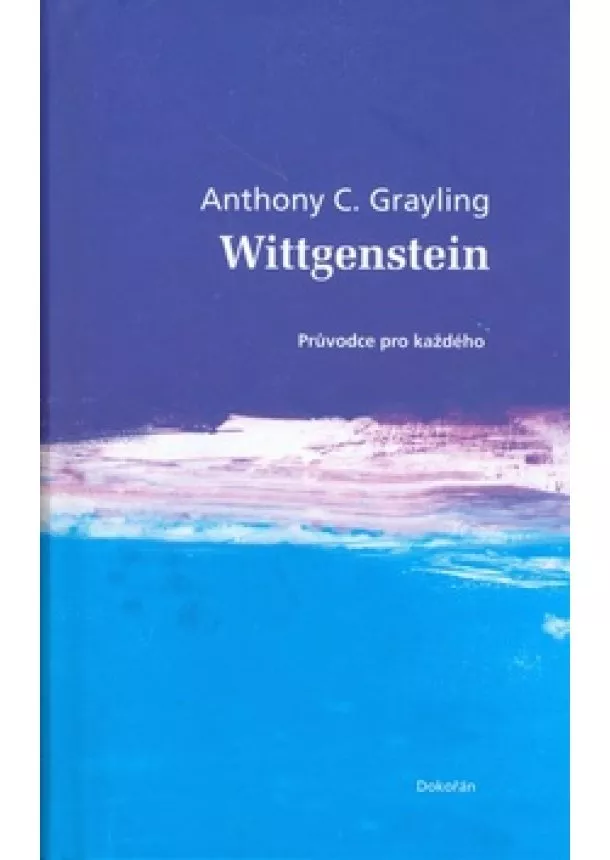 A.C. Grayling - Wittgenstein - Průvodce pro každého