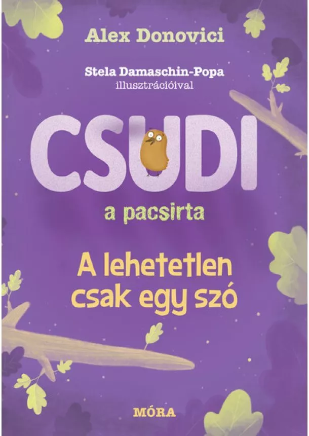 Alex Donovici - Csudi, a pacsirta - A lehetetlen csak egy szó