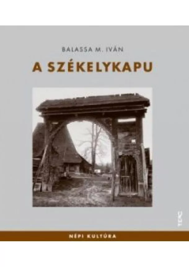 Balassa M. Iván - A székelykapu