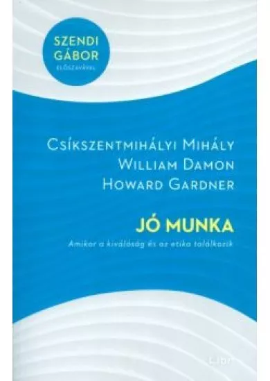 Jó munka /Amikor a kiválóság és az etika találkozik