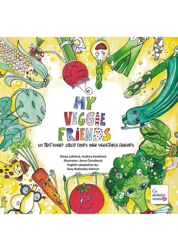 Diana Lokšová, Andrea Kováčová - My Veggie friends - So that every child finds new vegetable friends