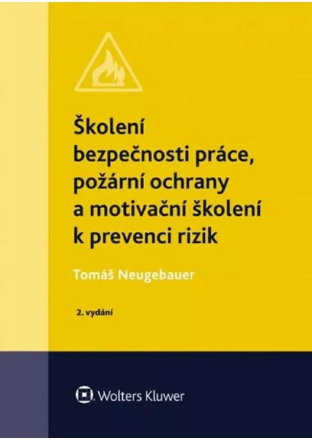 Neugebauer Tomáš - Školení bezpečnosti práce, požární ochrany a motivační školení k prevenci rizik