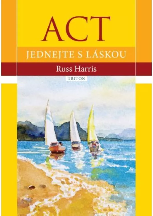 Russ Harris - ACT - Jednejte s láskou