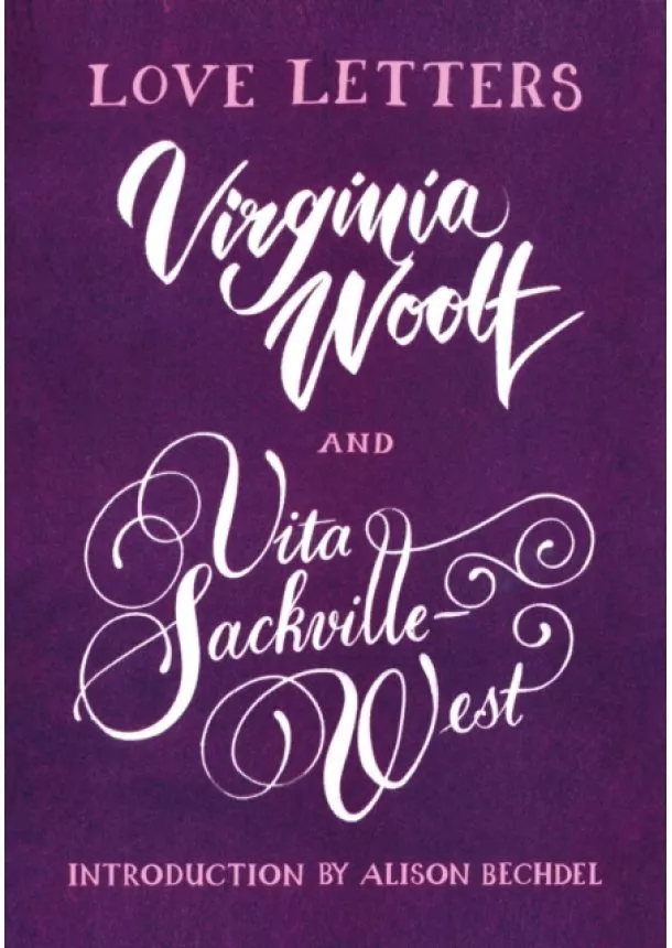 Vita Sackville-West, Virginia Woolf - Love Letters: Vita and Virginia