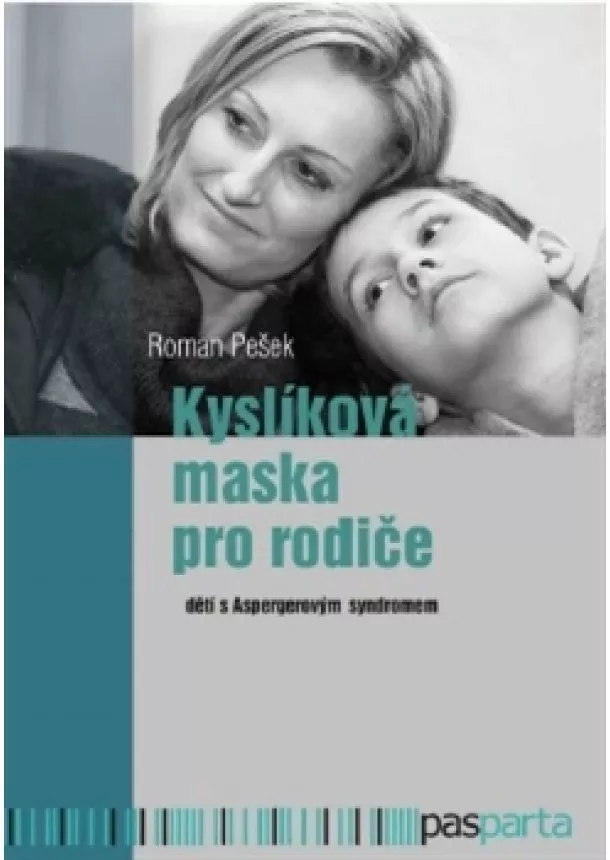 Roman Pešek - Kyslíková maska pro rodiče - Dětí s Aspergerovým syndromem