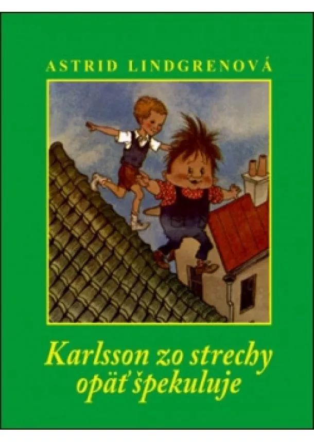 Astrid Lindgrenová - Karlsson zo strechy opäť špekuluje