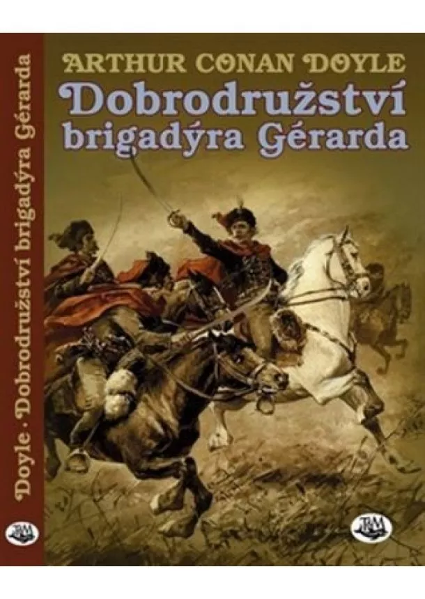 Sir Arthur Conan Doyle - Dobrodružství brigadýra Gérarda