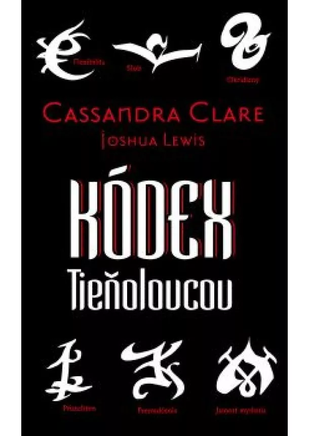 Cassandra Clare, Joshua Lewis - Kódex Tieňolovcov