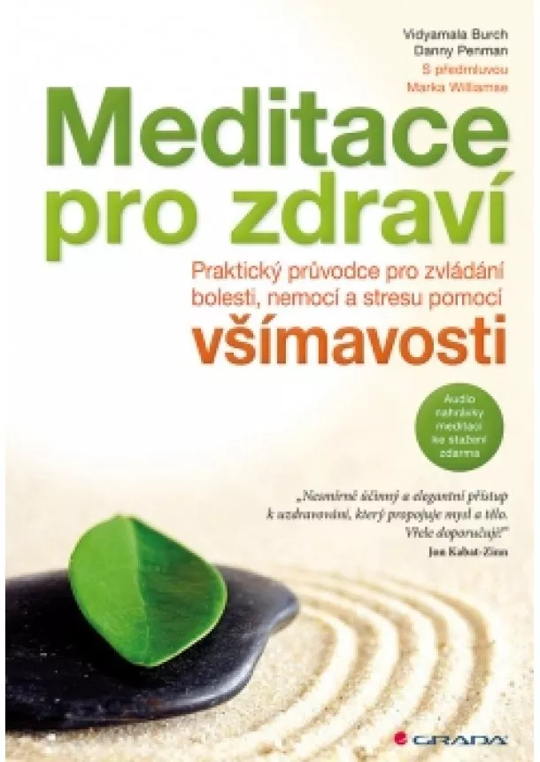 Vidyamala Burch, Penman Danny, - Meditace pro zdraví - Praktický průvodce pro zvládání bolesti, nemocí a stresu pomocí všímavosti