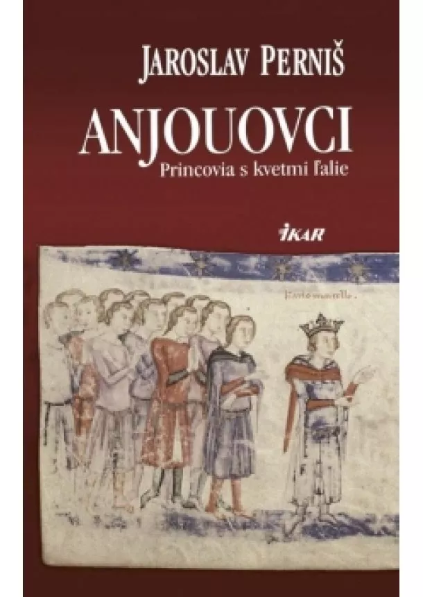 Perniš Jaroslav - Anjouovci - Princovia s kvetmi ľalie