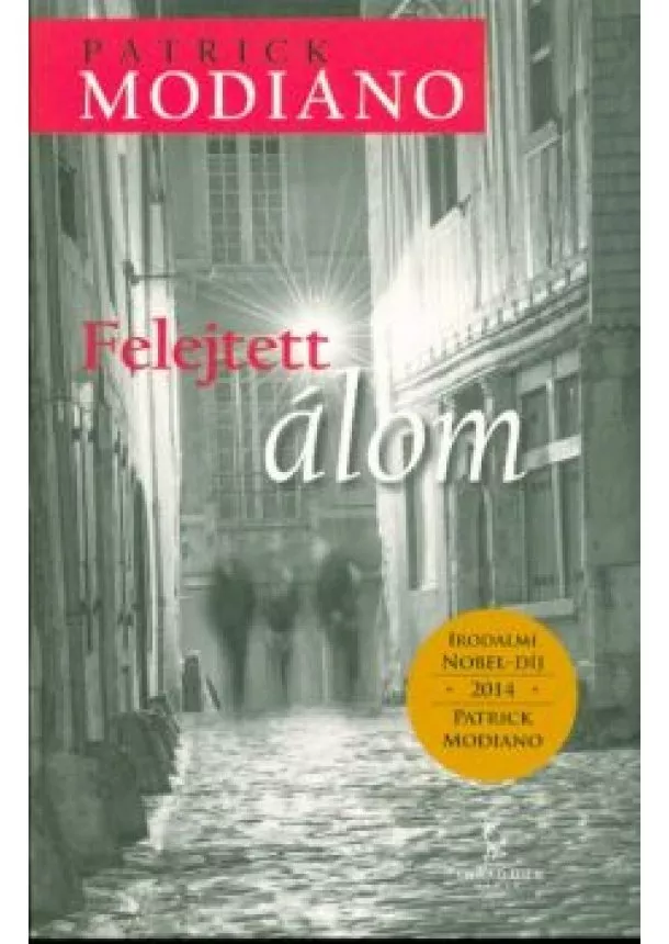 PATRICK MODIANO - FELEJTETT ÁLOM