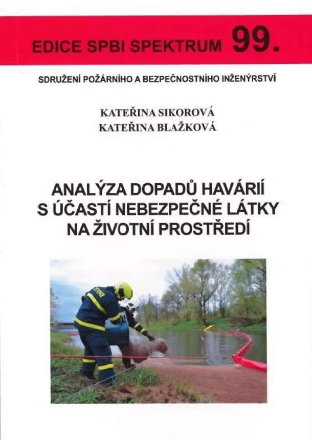 Kateřina Sikorová, Kateřina Blažková - Analýza dopadů havárií s účastí nebezpečné látky na životní prostředí - Edice spbi spektrum 99.