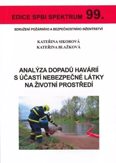 Analýza dopadů havárií s účastí nebezpečné látky na životní prostředí - Edice spbi spektrum 99.