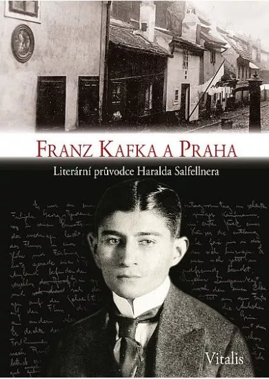 Franz Kafka a Praha - Literární průvodce Haralda Salfellnera