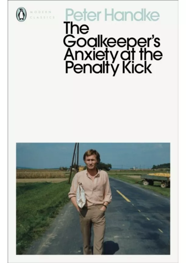 Peter Handke - The Goalkeepers Anxiety at the Penalty Kick