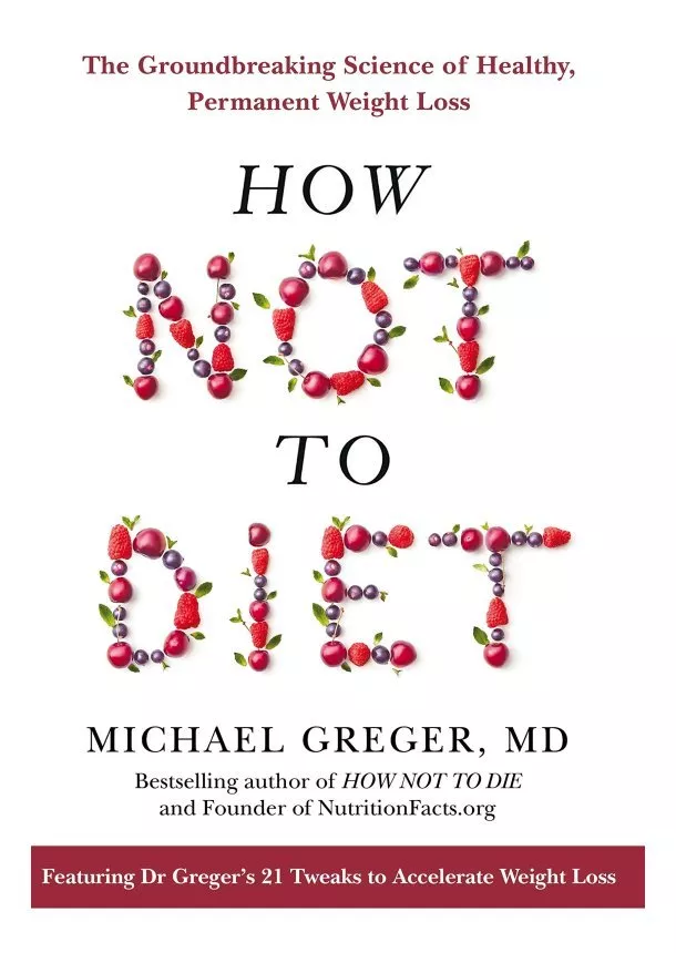 Dr. Michael Greger - How not to Diet