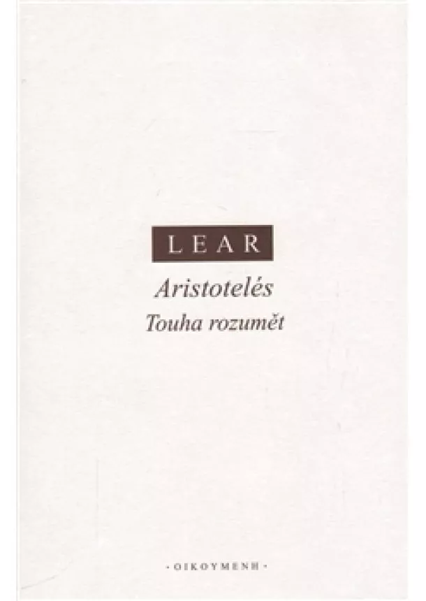 Jonathan Lear - Aristotelés. Touha rozumět