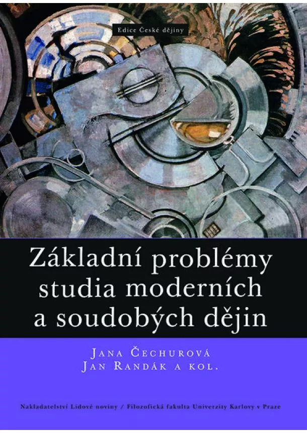 Jana Čechurová, Jan Randák a kolektiv - Základní problémy studia moderních a soudobých dějin