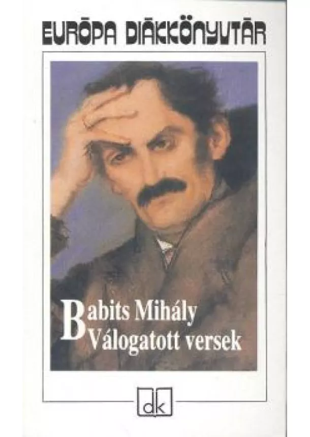 BABITS MIHÁLY - BABITS MIHÁLY VÁLOGATOTT VERSEK