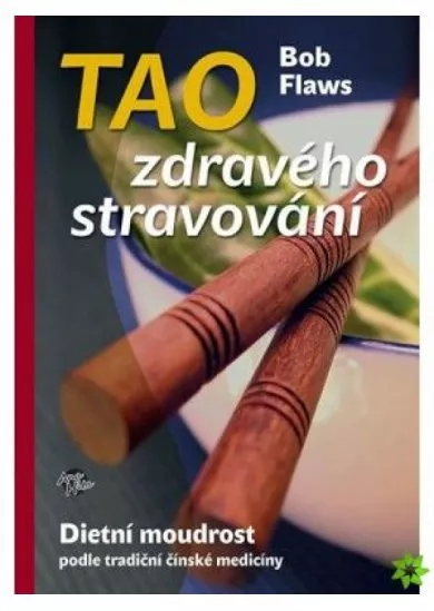 Tao zdravého stravování - Dietní moudrost podle tradiční čínské medicíny