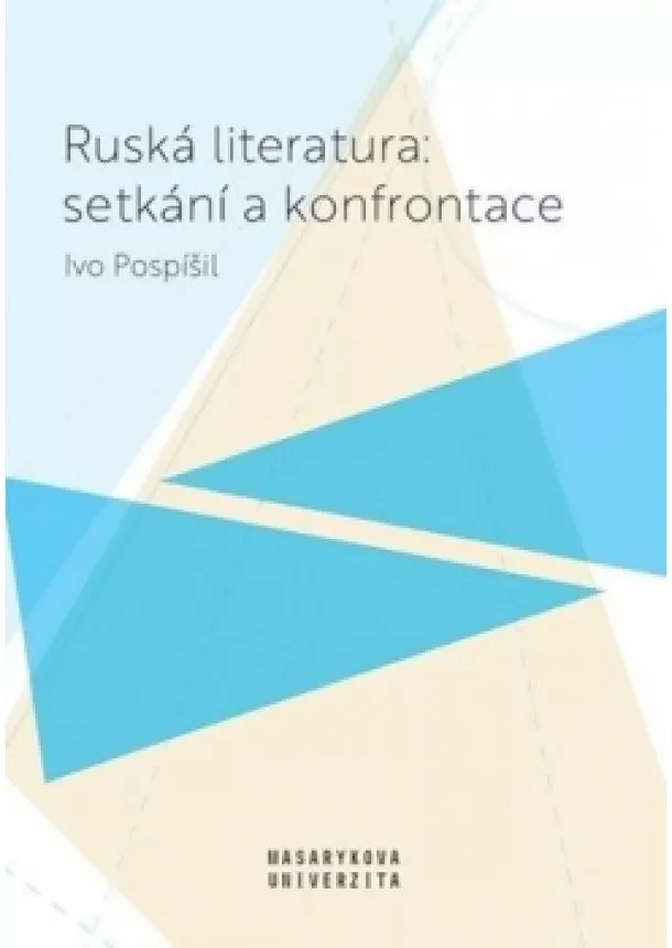 Ivo Pospíšil - Ruská literatura: setkání a konfrontace