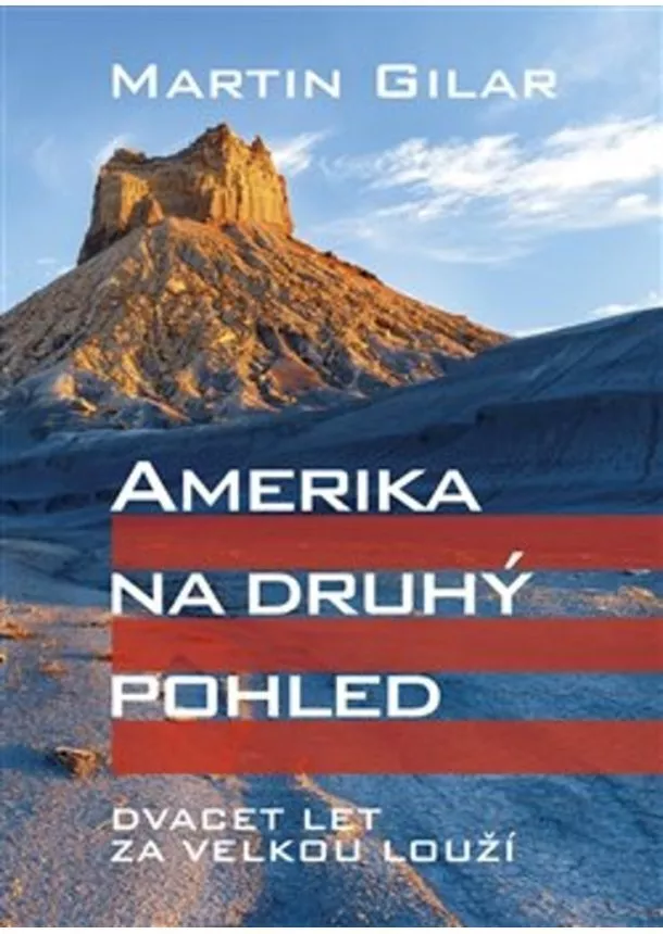 Martin Gilar - Amerika na druhý pohled - Dvacet let za velkou louží