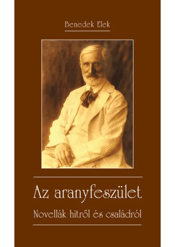 Benedek Elek - Az aranyfeszület - Novellák hitről és családról