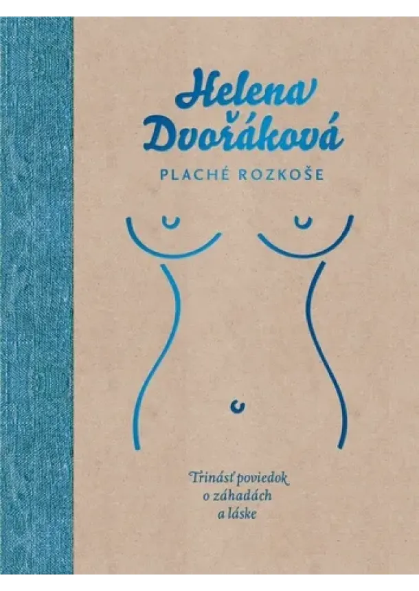 Helena Dvořáková - Plaché rozkoše (Trinásť poviedok o záhadách a láske)