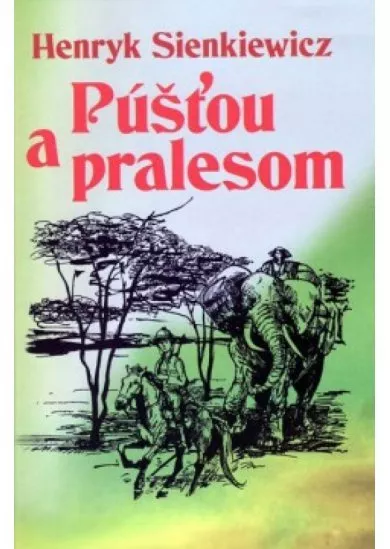 Púšťou a pralesom