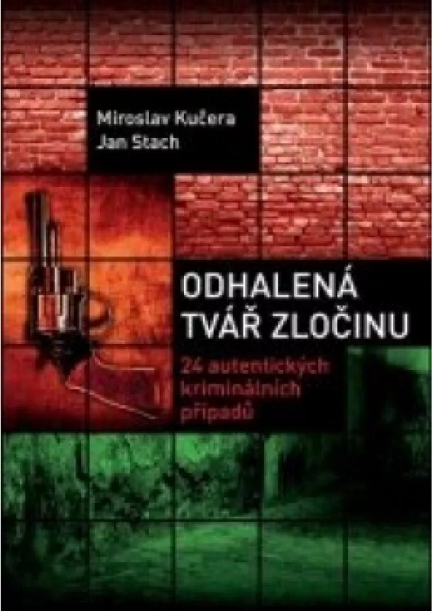 Miroslav Kučera, Jan Stach - Odhalená tvář zločinu