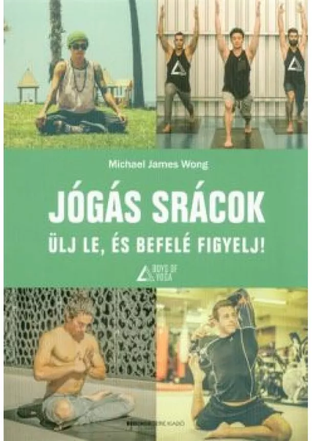 Michael James Wong - Jógás srácok - Ülj le, és befelé figyelj!