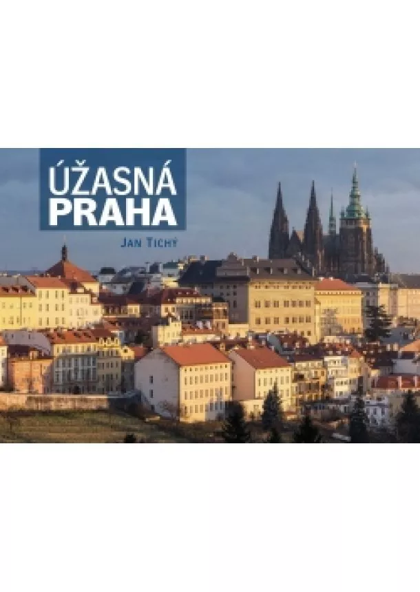 Jan Tichý - Úžasná Praha