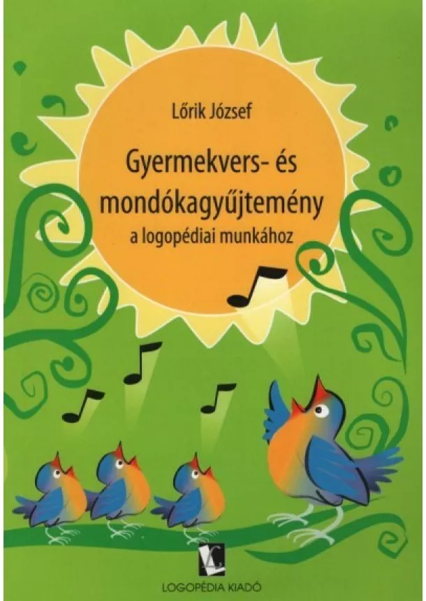 Lőrik József - Gyermekvers- és mondókagyűjtemény a logopédiai munkához