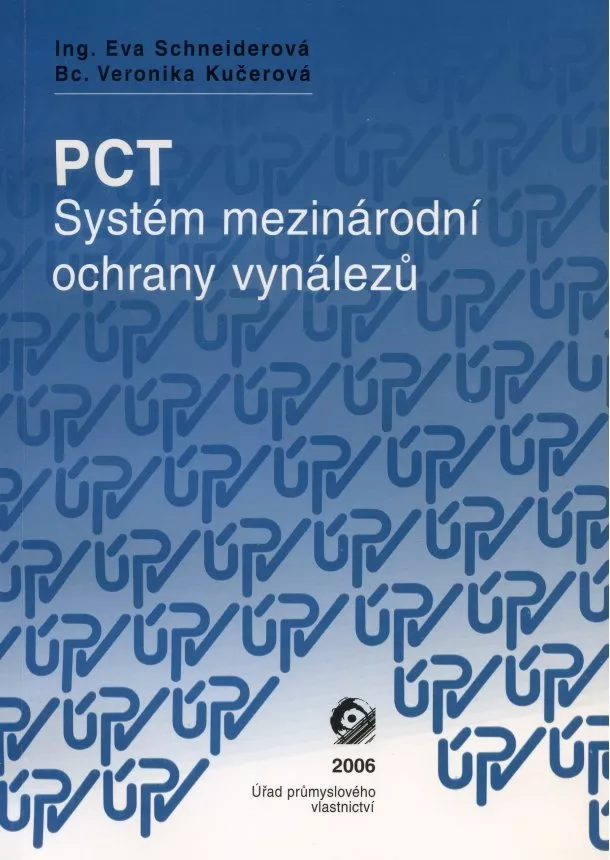 Schneiderová, Kučerová - PCT - Systém mezinárodní ochrany vynálezů