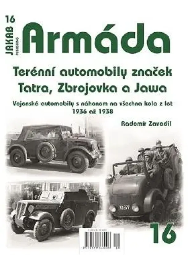 Armáda 16 - Terénní automobily značek Tatra, Zbrojovka a Jawa - Vojenské automobily s náhonem na všechna kola z let 1936 až 1938