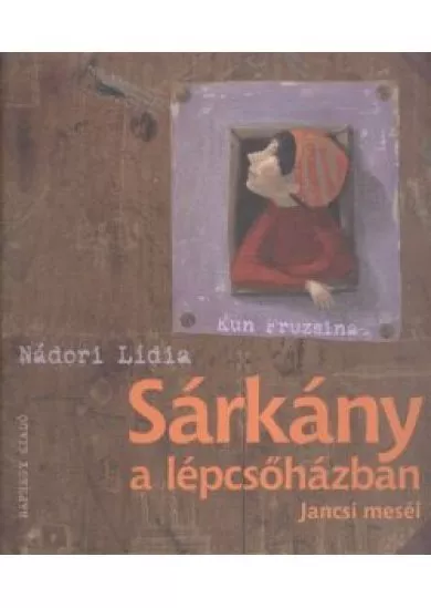 Sárkány a lépcsőházban /Jancsi meséi