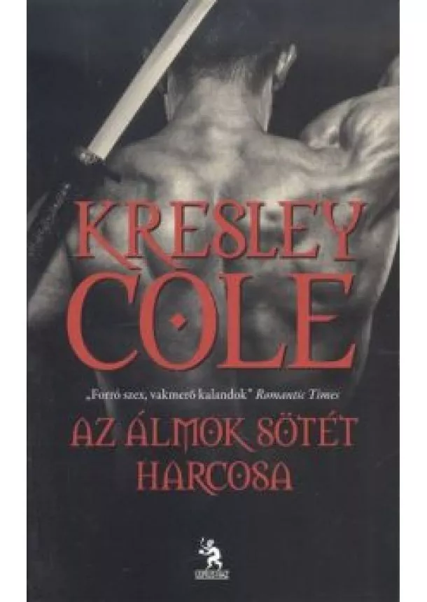 Kresley Cole - AZ ÁLMOK SÖTÉT HARCOSA