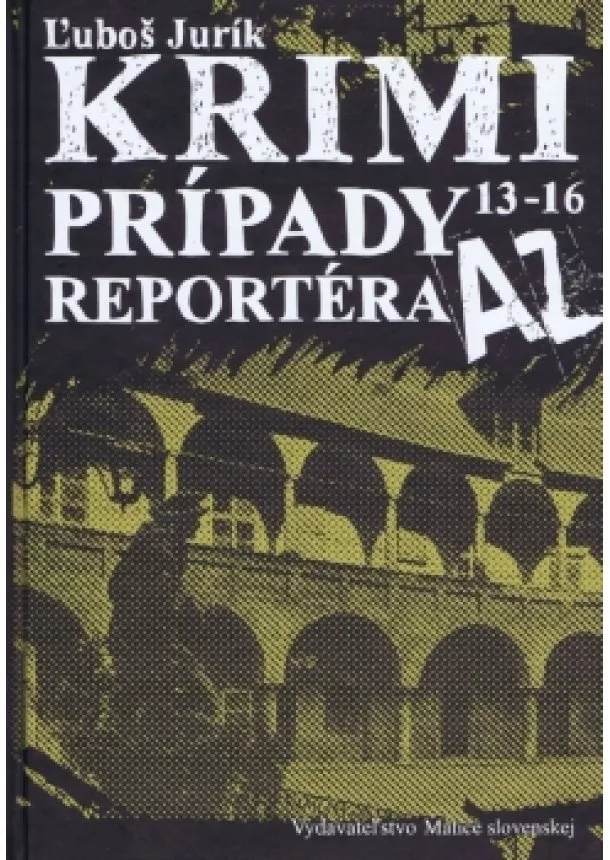 Ľuboš Jurík - Krimi prípady AZ 13-19