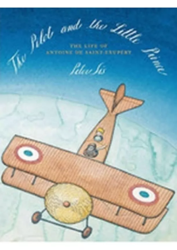 Sís Petr - The Pilot and the Little Prince