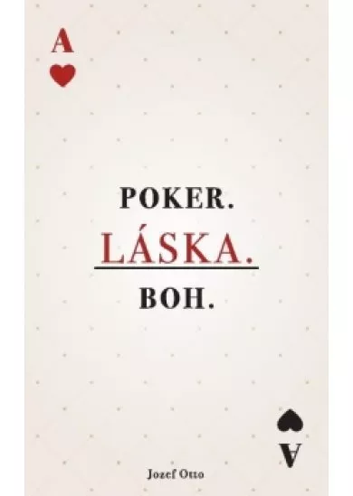 POKER. LÁSKA. BOH.