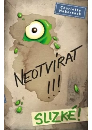 Neotvírat!!! Slizké!