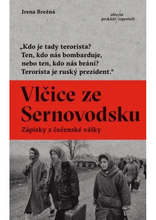 Irena Brežná - Vlčice ze Sernovodsku - Zápisky z čečenské války