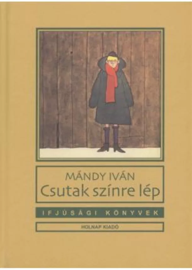 Mándy Iván - Csutak színre lép /Ifjúsági könyvek