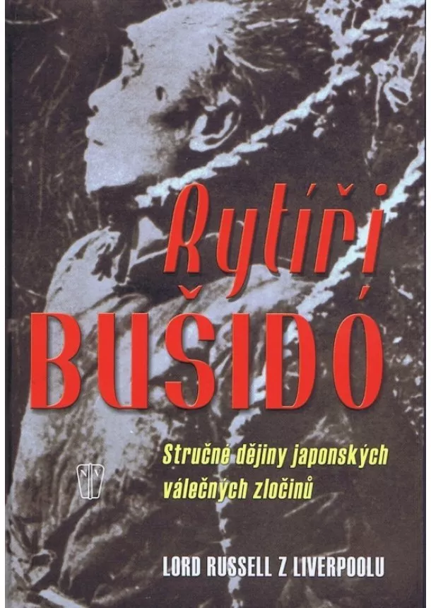 Lord Russell z Liverpoolu - Rytíři bušidó - Stručné dějiny japonských válečných zločinů