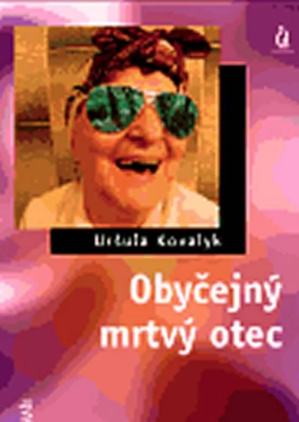 Uršuľa Kovalyk - Obyčejný mrtvý otec