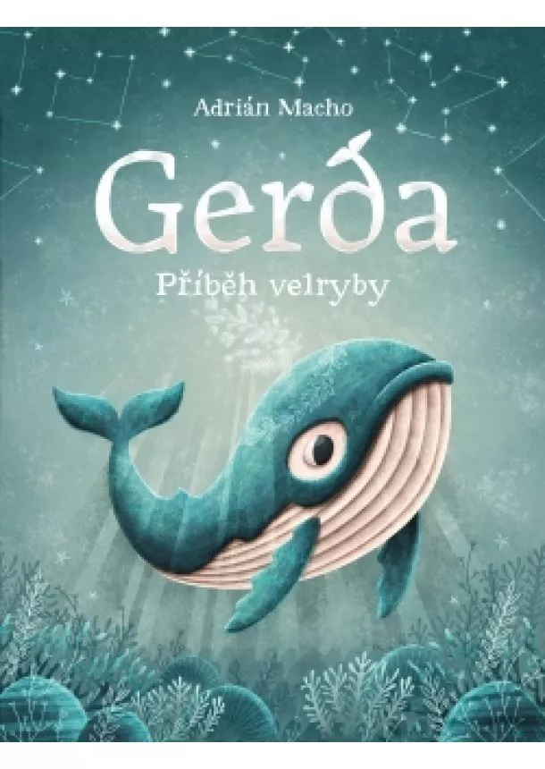 Adrián Macho - Gerda, příběh velryby