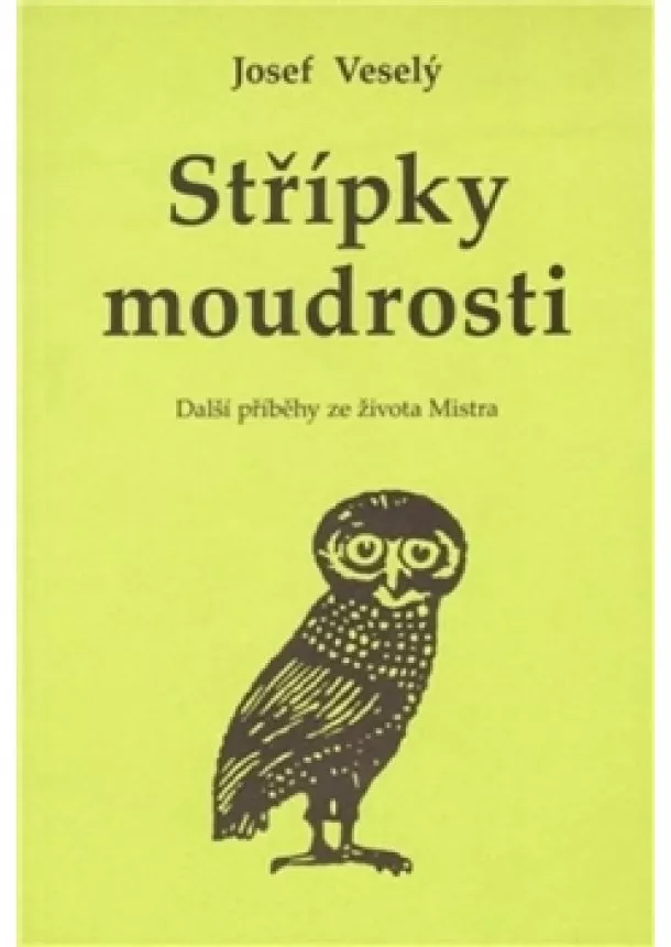 Veselý Josef - Střípky moudrosti: Další příběhy ze živo